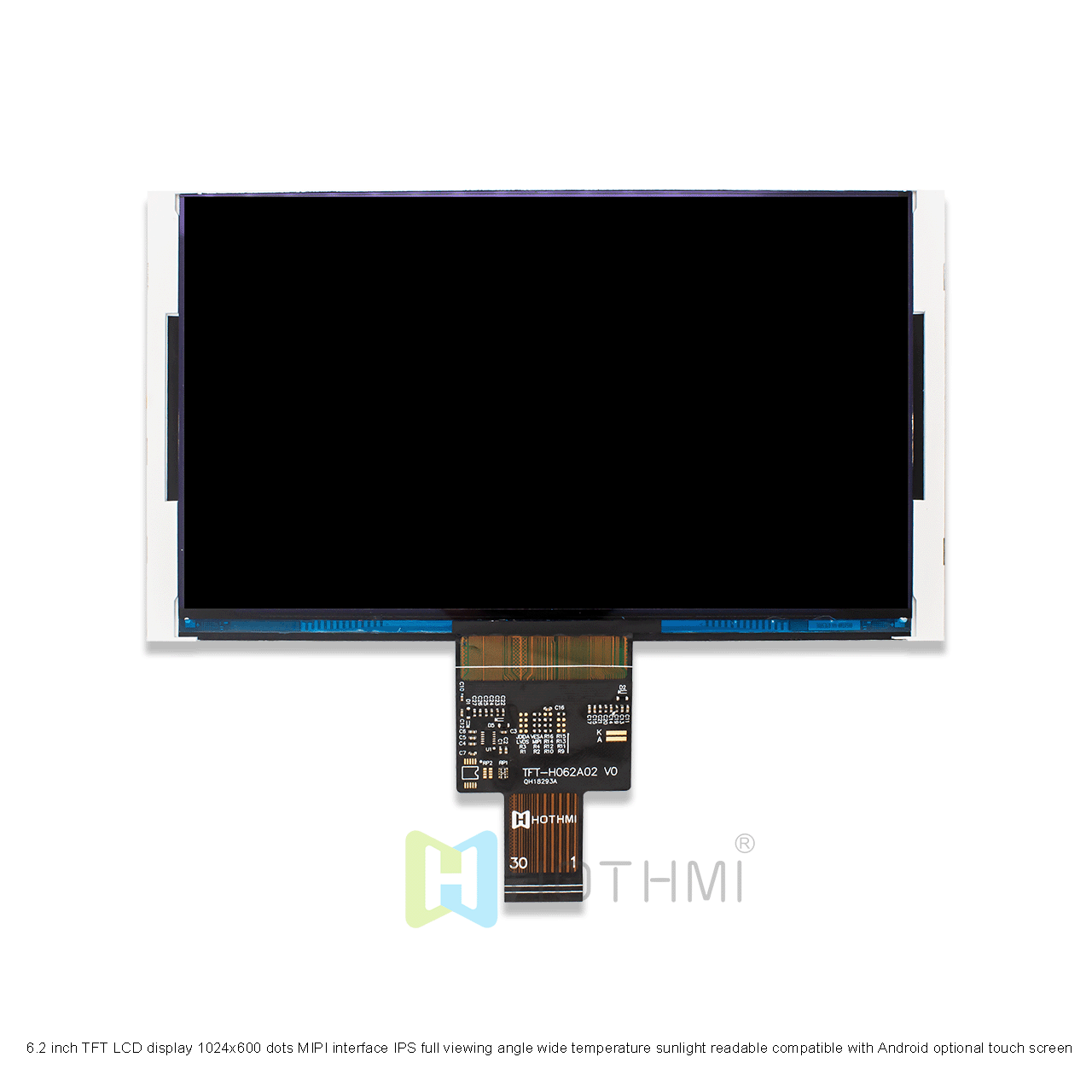 6.2 inch TFT LCD display 1024x600 dots MIPI interface IPS full viewing angle wide temperature sunlight readable compatible with Android optional touch screen